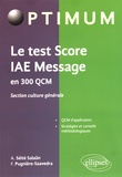 Armelle Séité Salaün et Frédéric Pugnière-Saavedra - Le test Score IAE Message en 300 QCM - Section culture générale.