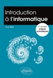 Serge Bays - Introduction à l'informatique 1re année prépa scientifique.