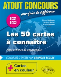 Pierre Dallenne et Frédéric Buchy - Les 50 cartes à connaître - Atlas et fiches de géopolitique ECS1 ECS2 - Cartes en couleur.