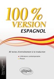 Maria Inma Calvente et Carine Tumba - 100% version espagnol - 80 textes d'entraînement à la traduction, littérature et presse.