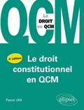 Pascal Jan - Le droit constitutionnel en QCM.