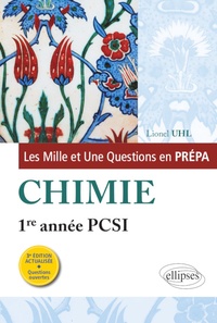 Lionel Uhl - Les Mille et Une questions de la chimie en prépa 1re année PCSI.