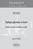 Kamel Aït-Ameur - Optique physique et lasers - Résumés de cours et problèmes corrigés.