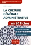 Frédéric Ingelaere - La culture générale administrative en 80 fiches.