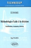 Roger Waldeck - Méthodologie d'aide à la décision - Modélisation, évaluation, décision.