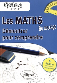 Alexandre Casamayou-Boucau et François Pantigny - Les maths au collège - Démontrer pour comprendre Cycle 4 (5e-4e-3e).