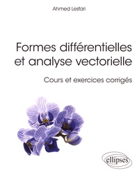Ahmed Lesfari - Formes différentielles et analyse vectorielle - Cours et exercices corrigés.