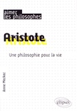 Anne Merker - Aristote - Une philosophie pour la vie.