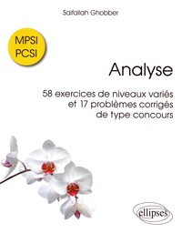 Saifallah Ghobber - Analyse - 58 exercices de niveaux variés et 17 problèmes corrigés de type concours MPSI / PCSI.