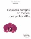 Jean-Pascal Ansel et Yves Ducel - Exercices corrigés en théorie des probabilités.