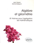 Jean Fresnel et Michel Matignon - Algèbre et géométrie - 81 thèmes pour l'agrégation de mathématiques.