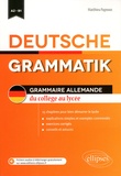 Matthieu Pagnoux - Deutsche Grammatik - Grammaire allemande du collège au lycée, 15 chapitres pou bien démarrer le lycée.