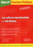 Emmanuel Faivre et Caroline Graouer - La culture territoriale en 60 fiches.