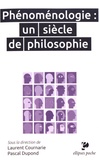 Pascal Dupond et Laurent Cournarie - Phénoménologie : un siècle de philosophie.