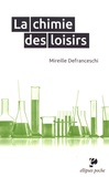 Mireille Defranceschi - La chimie des loisirs.