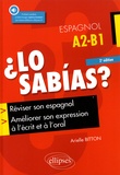 Arielle Bitton - ¿Lo sabias? - Réviser son espagnol, améliorer son expression à l'écrit et à l'oral.