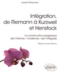 Laurent Moonens - Intégration, de Riemann à Kurzweil et Henstock - La construction progressive des théories "modernes" de l'intégrale.