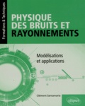 Clément Santamaria - Physique des bruits et rayonnements - Modélisations et applications.