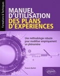 Francis Baillet - Manuel d'utilisation des plans d'expériences - Une méthodologie robuste pour modéliser empiriquement un phénomène.