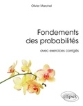 Olivier Marchal - Fondements des probabilités avec exercices corrigés.