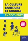 Aliénor Grény et Juliette Guhel - La culture sanitaire et sociales en 50 thèmes.