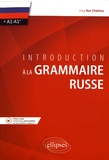 Irina Kor Chahine - Introduction à la grammaire russe A1-A1+.