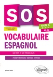 Michaël Salaün - SOS vocabulaire espagnol 5e-4e-3e Cycle 4 A1-A2 - Les mots et les phrases clés - Fiches thématiques, exercices corrigés.