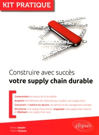Anicia Jaegler et Thierry Roques - Construire avec succès votre supply chain durable.