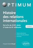 François-Charles Mougel - Histoire des relations internationales - De la fin du XVIIIe siècle à l'aube du IIIe millénaire.
