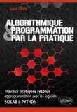 José Ouin - Algorithmique & programmation par la pratique - Travaux pratiques résolus et programmation avec les logiciels Scilab & Python.