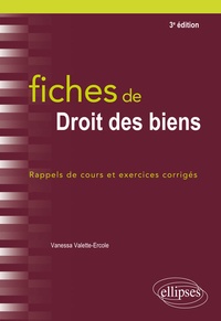 Vanessa Valette-Ercole - Fiches de droit des biens - Rappels de cours et exercices corrigés.