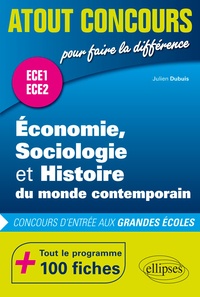 Julien Dubuis - Economie, Sociologie et Histoire du monde contemporain (ESH) - Concours d'entrée aux grandes écoles. ECE1 et ECE2. 100 fiches.