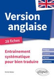 Michel Weber - Version anglaise - Entraînement systématique pour bien traduire, Prépas, Licence, Master, Concours.