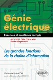 Christophe François - Génie électrique : Les grandes fonctions de la chaîne d'information IUT, BTS, CPGE (TSI et ATS), écoles d'ingénieurs - Exercices et problèmes corrigés.