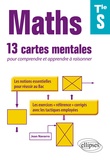 Jean Navarro - Mathématiques Tle S - 13 cartes mentales pour comprendre et apprendre à raisonner.