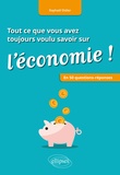 Raphaël Didier - Tout ce que vous avez toujours voulu savoir sur l'économie !.