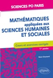 Rémi Chautard - Mathématiques appliquées aux sciences humaines et sociales - Cours et exercices corrigés. Sciences Po Paris 1re année.
