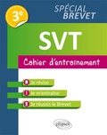 Tilia Dessaules et Clothilde Justel - SVT 3e spécial Brevet - Cahier d'entraînement.