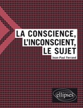 Jean-Paul Ferrand - La conscience, l'inconscient, le sujet.