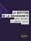 Robert Legros - La question de la souveraineté - Droit naturel et contrat social.