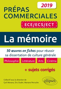 Cyril Morana et Eric Oudin - La mémoire - 50 oeuvres en fiches pour réussir sa dissertation de culture générale. Prépas commerciales ECE/ECS/ECT.