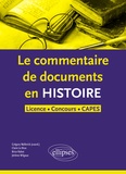 Grégory Wallerick - Le commentaire de document en histoire Licence, Concours, CAPES.