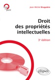 Jean-Michel Bruguière - Droit des propriétés intellectuelles.