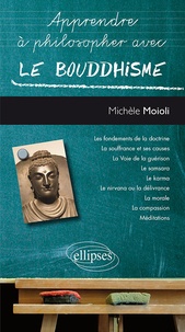 Michèle Moioli - Apprendre à philosopher avec le bouddhisme.