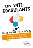 Yohan Audurier - Les anti-coagulants - Questions de patients, Réponses de spécialistes.