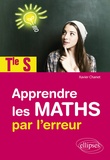 Xavier Chanet - Apprendre les maths par l'erreur Tle S.