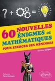 Blandine Sergent - 60 nouvelles énigmes de mathématiques pour exercer ses méninges.