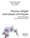 Sandrine Rup-Jacques et Hervé Charrette - Travaux dirigés d'analyses chimiques - De la colorimétrie aux analyses spectrales.