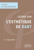 Alain Séguy-Duclot - Leçons sur l'esthétique de Kant.