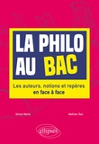 Simon Merle et Mathieu Taxi - La philo au bac - Les auteurs, notions et repères en face à face.